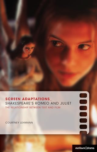 9780713679120: Screen Adaptations: Romeo and Juliet: A close study of the relationship between text and film