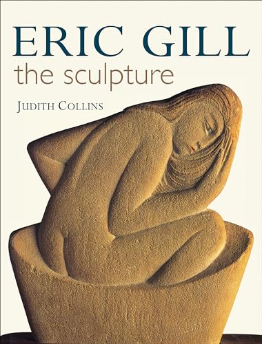 Eric Gill: The Sculpture (9780713679274) by Judith Collins