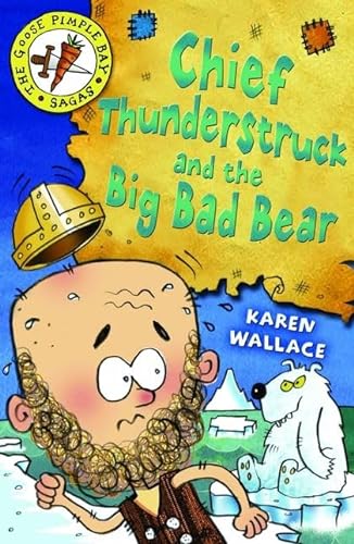9780713679915: Chief Thunderstruck and the Big Bad Bear: Bk. 4 (Goosepimple Bay Sagas)