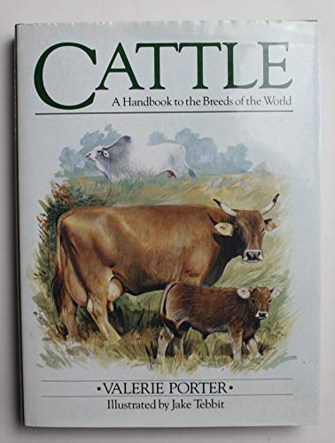 Stock image for CATTLE: A HANDBOOK TO BREEDS OF THE WORL for sale by Camilla's Bookshop