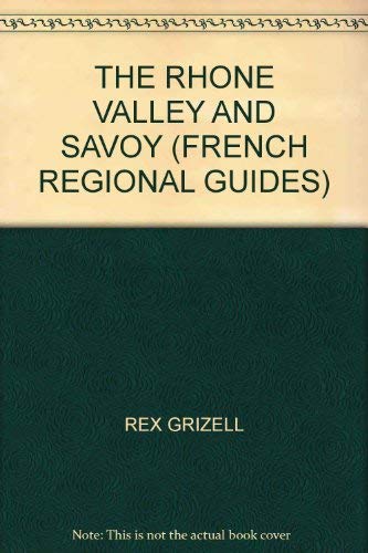 9780713680324: The Rhone Valley and Savoy (French Regional Guides) [Idioma Ingls]