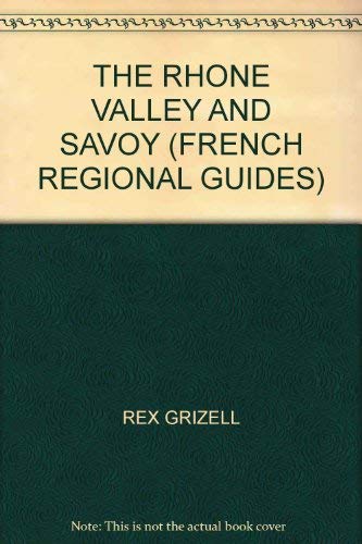 Stock image for The Rhone Valley and Savoy (French Regional Guides) for sale by Goldstone Books