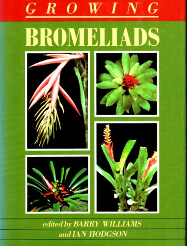 9780713680690: Growing Bromeliads by Williams, Barry E.; Hodgson, Ian