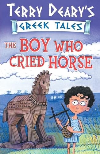 Stock image for The Boy Who Cried Horse: Bk. 1 (Greek Tales) for sale by WorldofBooks