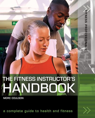 Stock image for The Fitness Instructor's Handbook: A Complete Guide to Health and Fitness (Fitness Professionals) for sale by WorldofBooks