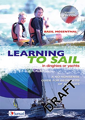 Beispielbild fr Learning to Sail: In Dinghies or Yachts: A No-Nonsense Guide for Beginners of All Ages zum Verkauf von ThriftBooks-Dallas
