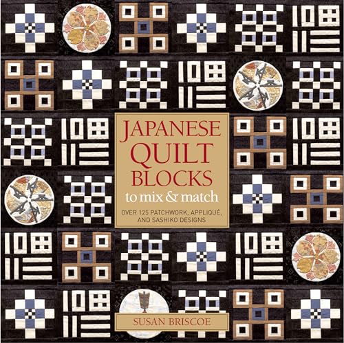 Beispielbild fr Japanese Quilt Blocks: Over 125 Patchworck, Appliqu and Sashiko Designs zum Verkauf von WorldofBooks