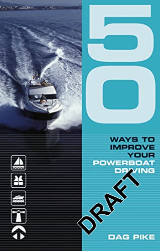 9780713682694: 50 Ways to Improve Your Power Boat Driving