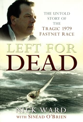 Imagen de archivo de Left for Dead: The Untold Story of the Tragic 1979 Fastnet Race a la venta por WorldofBooks