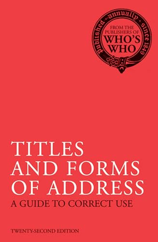 Stock image for Titles and Forms of Address: a Guide to Correct Use : A Guide to Correct Use for sale by Better World Books