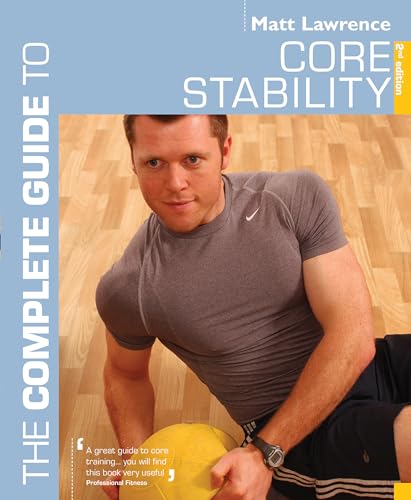 Stock image for The Complete Guide to Core Stability (Complete Guides) for sale by WorldofBooks