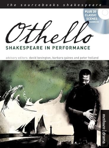 Othello (Sourcebooks Shakespeare): Shakespeare in Performance - William Shakespeare, William Proctor Williams, L.G. Black, Barbara Gaines, David Bevington, Peter Holland