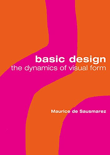 9780713683660: Basic Design: The Dynamics of Visual Form