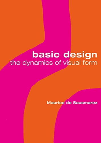 Imagen de archivo de Basic Design: The Dynamics of Visual Form a la venta por WorldofBooks