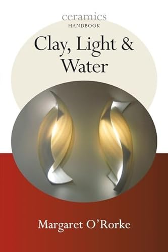 9780713684872: Clay, Light & Water. Margaret O'Rorke