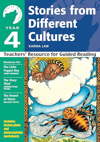 White Wolves; Year 4 Stories from a Different Culture: Teachers' Resource for Guided Reading - Law Karina