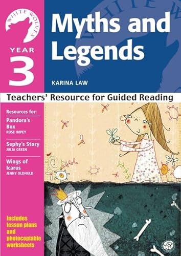 Beispielbild fr Year 3: Myths and Legends: Teachers' Resource for Guided Reading (White Wolves: Myths and Legends) zum Verkauf von WorldofBooks