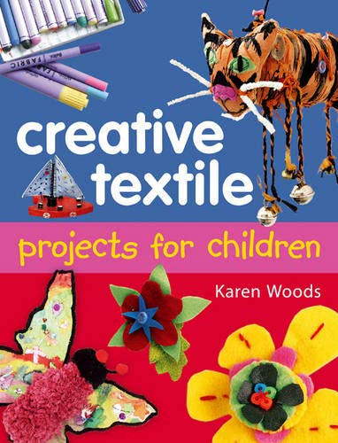Beispielbild fr Creative Textiles Projects for Children zum Verkauf von Better World Books