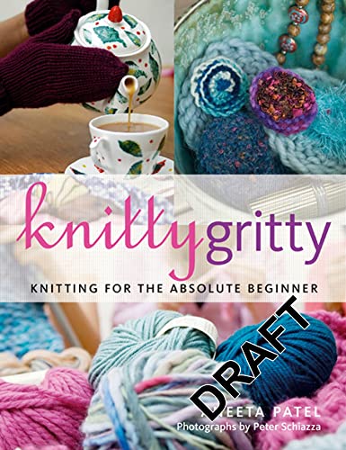 Stock image for Knitty Gritty: Knitting for the Absolute Beginner for sale by ThriftBooks-Dallas