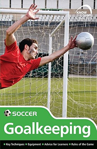 Stock image for Skills: Soccer - Goalkeeping (Know the Game) for sale by Reuseabook