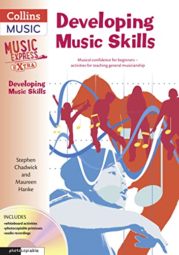 Developing Music Skills: Musical Confidence for Beginners - Activities for Teaching General Musicianship (Music Express) (9780713685749) by Hanke, Maureen; Chadwick, Stephen