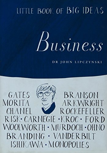 LITTLE BOOK OF BIG IDEAS: BUSINESS (LITTLE BOOK OF BIG IDEAS) (9780713686142) by John Lipczynski