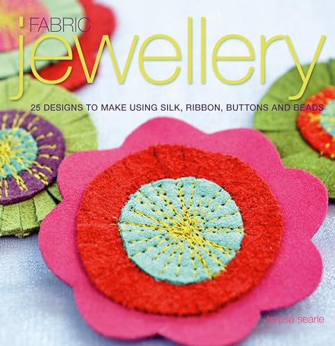 9780713686432: Fabric Jewellery: 25 Designs to Make Using Silk, Ribbon, Buttons and Beads