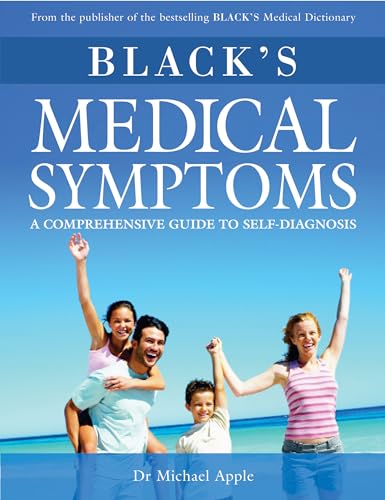 Black's Medical Symptoms: A Comprehensive Guide to Self-diagnosis (9780713687088) by Apple, Dr. Michael