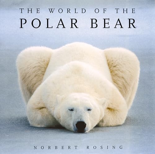 The World of the Polar Bear - Norbert Rosing