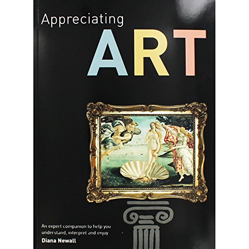 Stock image for Appreciating Art: An Expert Companion to Help You Understand, Interpret and Enjoy for sale by WorldofBooks