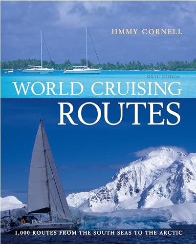 9780713687774: World Cruising Routes: 1000 Routes from the South Seas to the Arctic: Companion to World Cruising Handbook