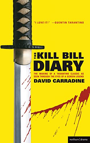 9780713687781: Kill Bill Diary: The Making of a Tarantino Classic as Seen Through the Eyes of a Screen Legend (Screen and Cinema)