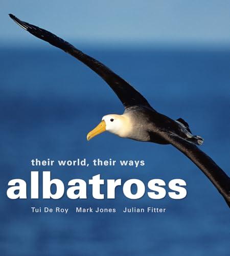 Stock image for Albatross: Their World, Their Ways for sale by WorldofBooks