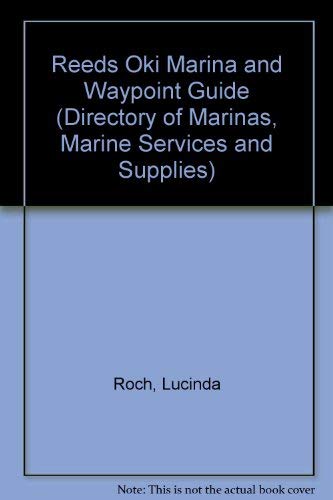 9780713692556: Reeds Oki Marina and Waypoint Guide (Directory of Marinas, Marine Services and Supplies)