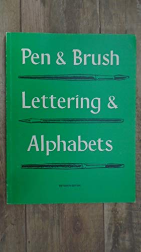 Imagen de archivo de PEN & BRUSH LETTERING & ALPHABETS: 50 Alphabets arranged in eight sections for students & designers a la venta por Stephen Dadd