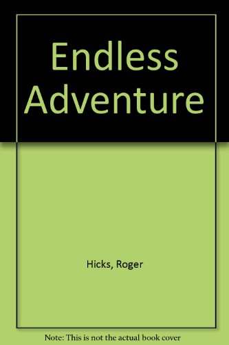 Endless Adventure (9780713702361) by Roger Hicks