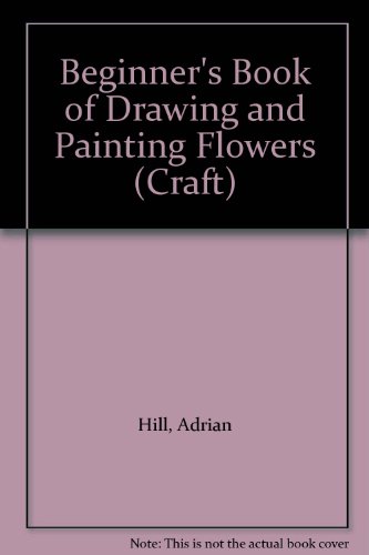 Beispielbild fr Drawing and Painting Flowers (Craft S.) zum Verkauf von WorldofBooks
