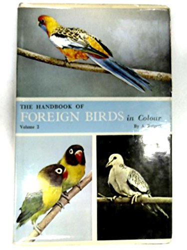 Stock image for Handbook of Foreign Birds in Colour: v. 2: Their Care in Cage and Aviary [Hardcover] Rutgers, Abram and Norris, K A for sale by Turtlerun Mercantile