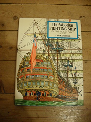 Imagen de archivo de The wooden fighting ship in the Royal Navy, A.D. 897-1860, a la venta por Wonder Book