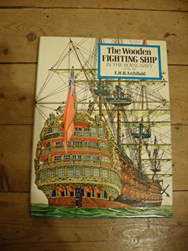Stock image for The wooden fighting ship in the Royal Navy, A.D. 897-1860, for sale by Wonder Book
