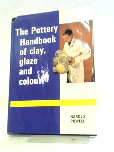 9780713704976: Pottery Handbook of Clay, Glaze and Colour