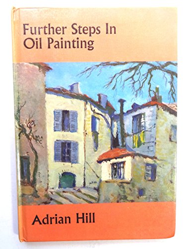Imagen de archivo de Further Steps in Oil Painting (Craft S.) a la venta por WorldofBooks