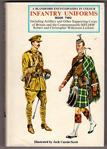 Stock image for Infantry Uniforms: 1855-1939 Bk. 2: Including Artillery and Other Supporting Corps of Britain and the Commonwealth (British Uniforms in Colour) for sale by Village Books and Music