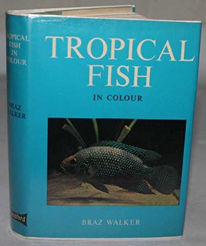 Tropical Fish (Colour) (9780713705355) by Braz Walker