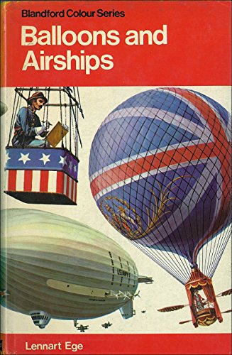 Balloons and airships, 1783-1973;: Editor of the English edition Kenneth Munson; (The pocket encyclopaedia of world aircraft in colour) (9780713705683) by Ege, Lennart A. T