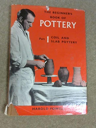Beispielbild fr the beginners book of pottery part 1 coil & slab pottery zum Verkauf von WorldofBooks