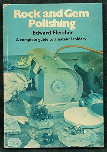 Stock image for Rock and Gem Polishing: Complete Guide to Amateur Lapidary for sale by WorldofBooks