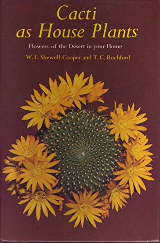 Stock image for Cacti As House Plants: Flowers of the Desert in Your Home for sale by Wonder Book