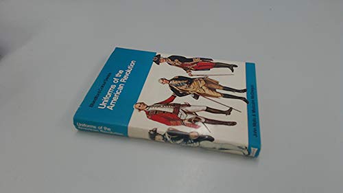 Imagen de archivo de Uniforms of the American Revolution in colour a la venta por Books of the Smoky Mountains