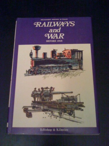 Railways and war before 1918, (9780713707038) by Bishop, Denis